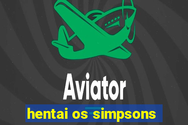 hentai os simpsons